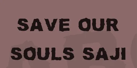 SAVE OUR SOULS saji font