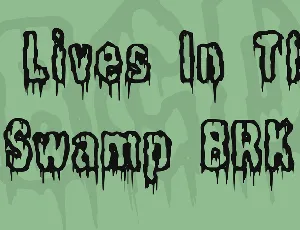 It Lives In The Swamp BRK font