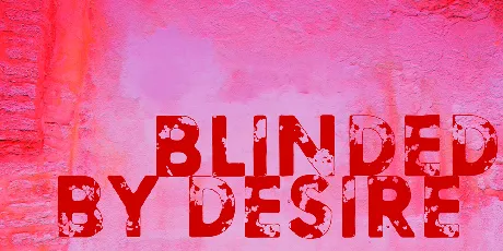 Blinded by desire font