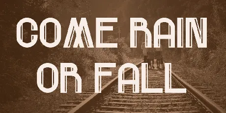 Come Rain Or Fall font