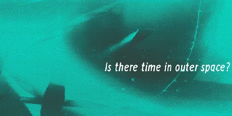 Is there time in outer space? font