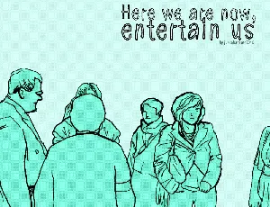 Here we are now, entertain us font