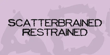 Scatterbrained Restrained font