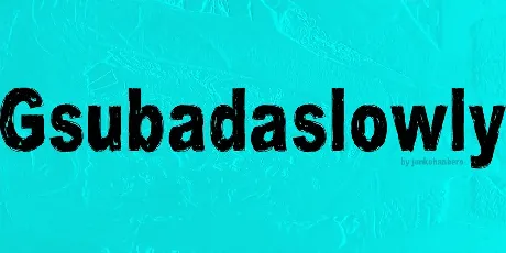 Gsubadaslowly font