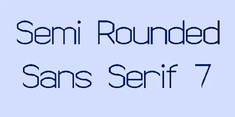 Semi Rounded Sans Serif 7 font