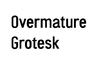 Overmature Grotesk font