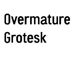 Overmature Grotesk font