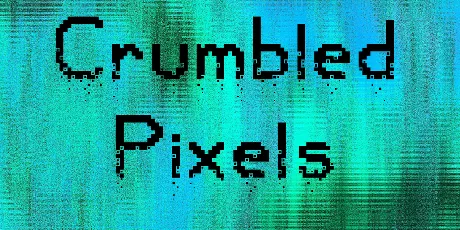 Crumbled Pixels font