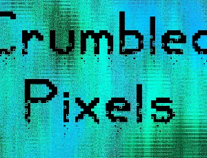 Crumbled Pixels font