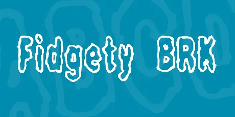 Fidgety BRK font