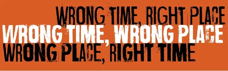 Wrong time, right place font