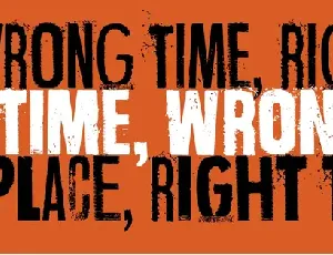 Wrong time, right place font