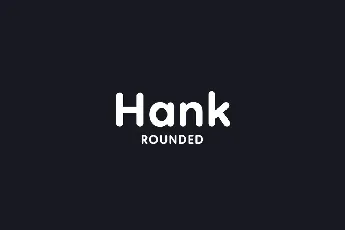 Hank Rounded Family font