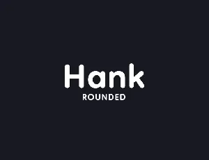 Hank Rounded Family font