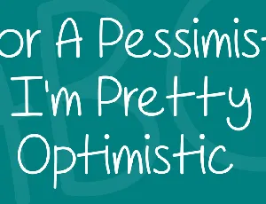 For A Pessimist Im Pretty Optim font