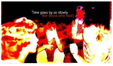 Time goes by so slowly font