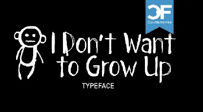 CF I Dont Want to Grow Up font