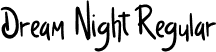 Dream Night Regular font - DreamNight.otf