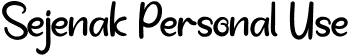 Sejenak Personal Use font - Sejenak-PersonalUse.otf