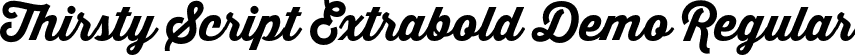 Thirsty Script Extrabold Demo Regular font - ThirstyScriptExtraBoldDemo.otf