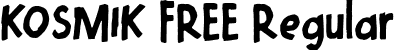 KOSMIK FREE Regular font - KOSMIK FREE.ttf