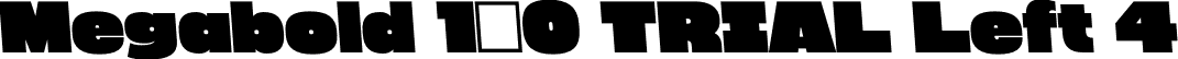 Megabold 1.0 TRIAL Left 4 font - megabold-1.0-left-4-TRIAL.otf