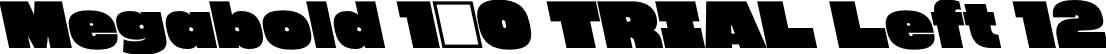 Megabold 1.0 TRIAL Left 12 font - megabold-1.0-left-12-TRIAL.otf