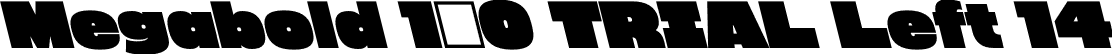 Megabold 1.0 TRIAL Left 14 font - megabold-1.0-left-14-TRIAL.otf