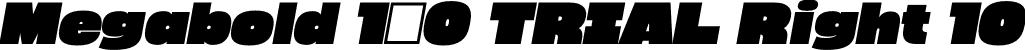 Megabold 1.0 TRIAL Right 10 font - megabold-1.0-right-10-TRIAL.otf