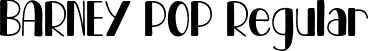 BARNEY POP Regular font - BARNEY POP.ttf