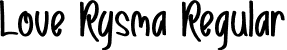 Love Rysma Regular font - Love Rysma.ttf