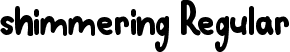 shimmering Regular font - shimmering TTF.ttf