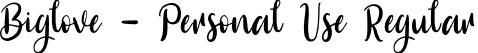 Biglove - Personal Use Regular font - BigloveFONTdemo.otf