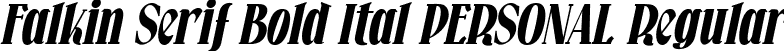 Falkin Serif Bold Ital PERSONAL Regular font - FalkinSerifBoldItalicPERSONAL.ttf