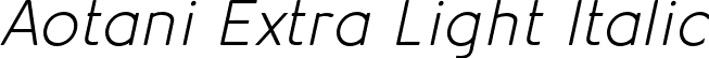 Aotani Extra Light Italic font - Aotani-ExtraLightItalic.OTF.otf