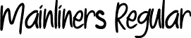 Mainliners Regular font - Mainliners.otf