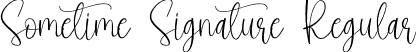 Sometime Signature Regular font - Sometime Signature.ttf