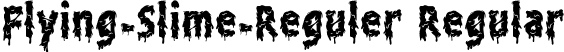 Flying-Slime-Reguler Regular font - Flying-Slime-Reguler.otf