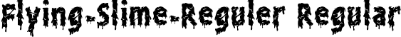 Flying-Slime-Reguler Regular font - Flying-Slime-Reguler.ttf