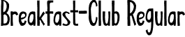 Breakfast-Club Regular font - Breakfast-Club.otf