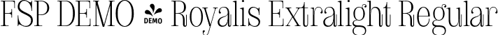 FSP DEMO - Royalis Extralight Regular font - Fontspring-DEMO-royalis-extralight.otf