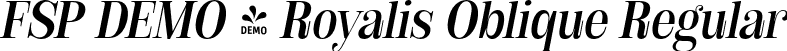 FSP DEMO - Royalis Oblique Regular font - Fontspring-DEMO-royalis-regularoblique.otf