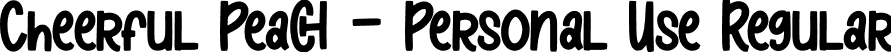 Cheerful Peach - Personal Use Regular font - CheerfulPeach.otf