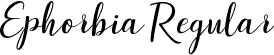 Ephorbia Regular font - Ephorbia.otf