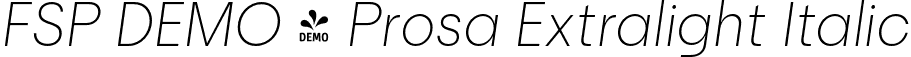 FSP DEMO - Prosa Extralight Italic font - Fontspring-DEMO-prosa-extralightitalic-1.otf