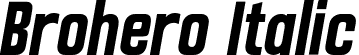 Brohero Italic font - Brohero Italic.otf