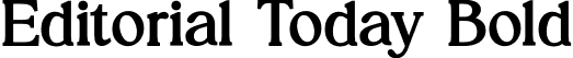 Editorial Today Bold font - EditorialToday-Bold.otf