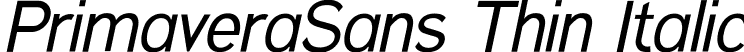 PrimaveraSans Thin Italic font - PrimaveraSans-ThinItalic.ttf