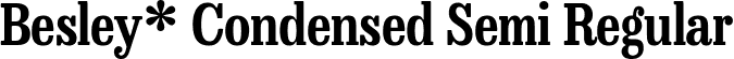 Besley* Condensed Semi Regular font - BesleyCondensed-Semi.ttf