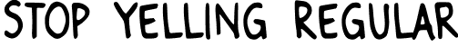 Stop Yelling Regular font - StopYelling-Regular.otf